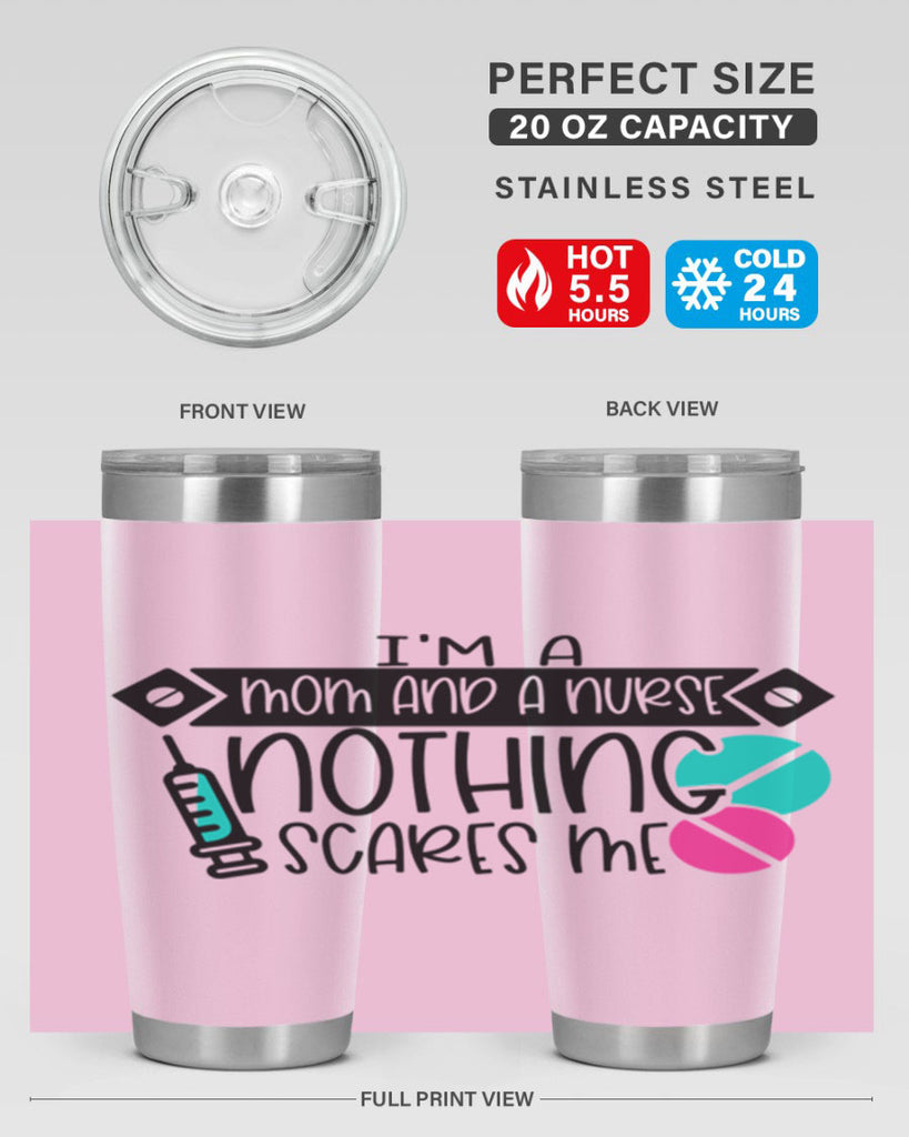 Im A Mom And A Nurse Nothing Scares Me Style Style 159#- nurse- tumbler
