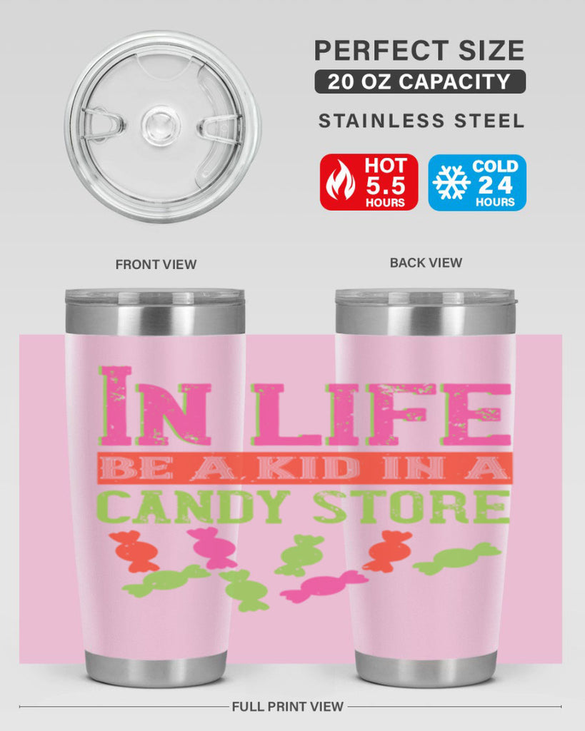 In life be a kid in a candy store Style 30#- baby- Tumbler