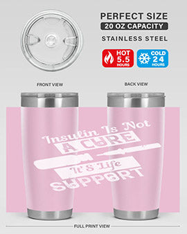 Insulin Is Not A Cure – It’S Life Support Style 24#- diabetes- Tumbler