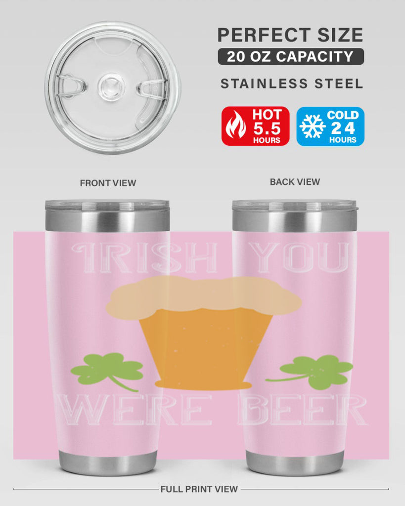 Irish you were beer Style 131#- St Patricks Day- Tumbler