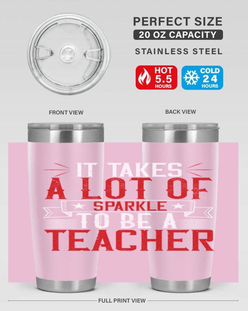 It Takes A Lot Of Sparkle To Be A Teacher Style 97#- teacher- tumbler