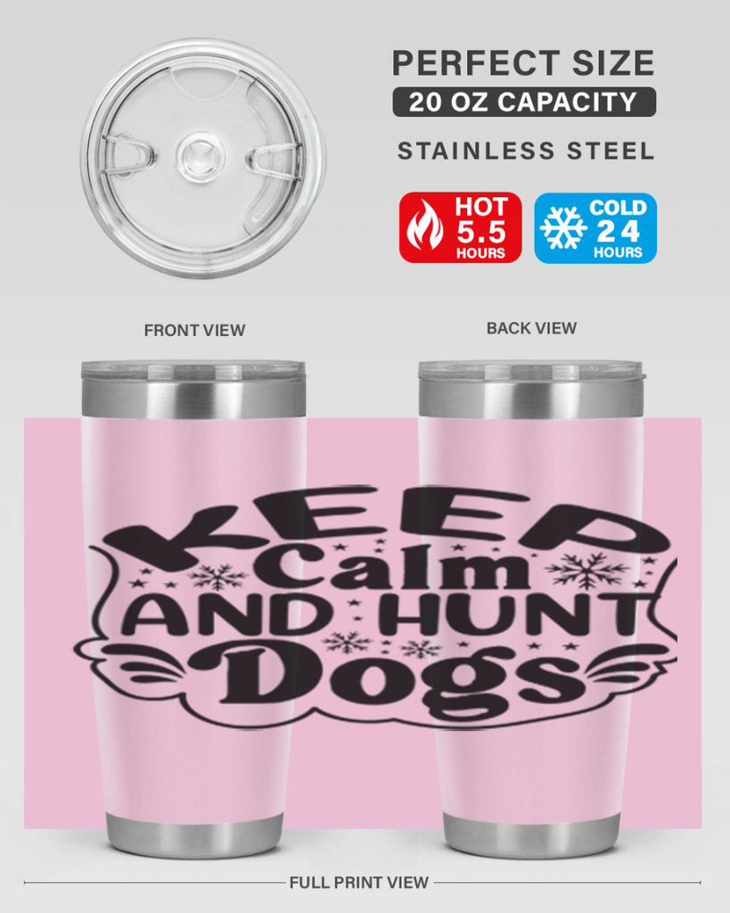 Keep Calm And Hunt Dogs 290#- spring- Tumbler