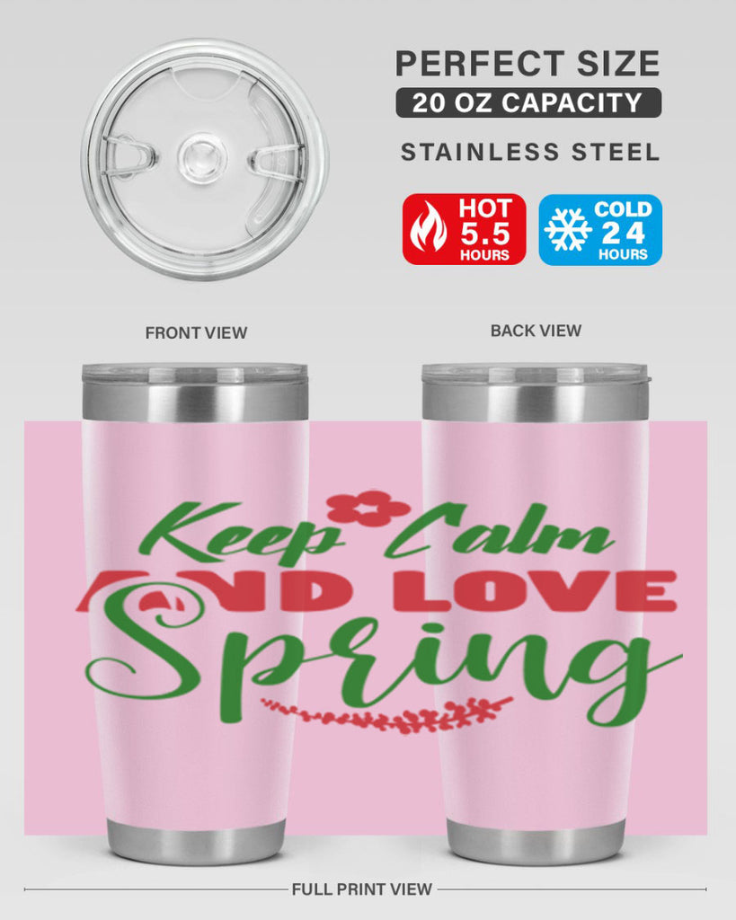 Keep Calm and Love Spring 292#- spring- Tumbler