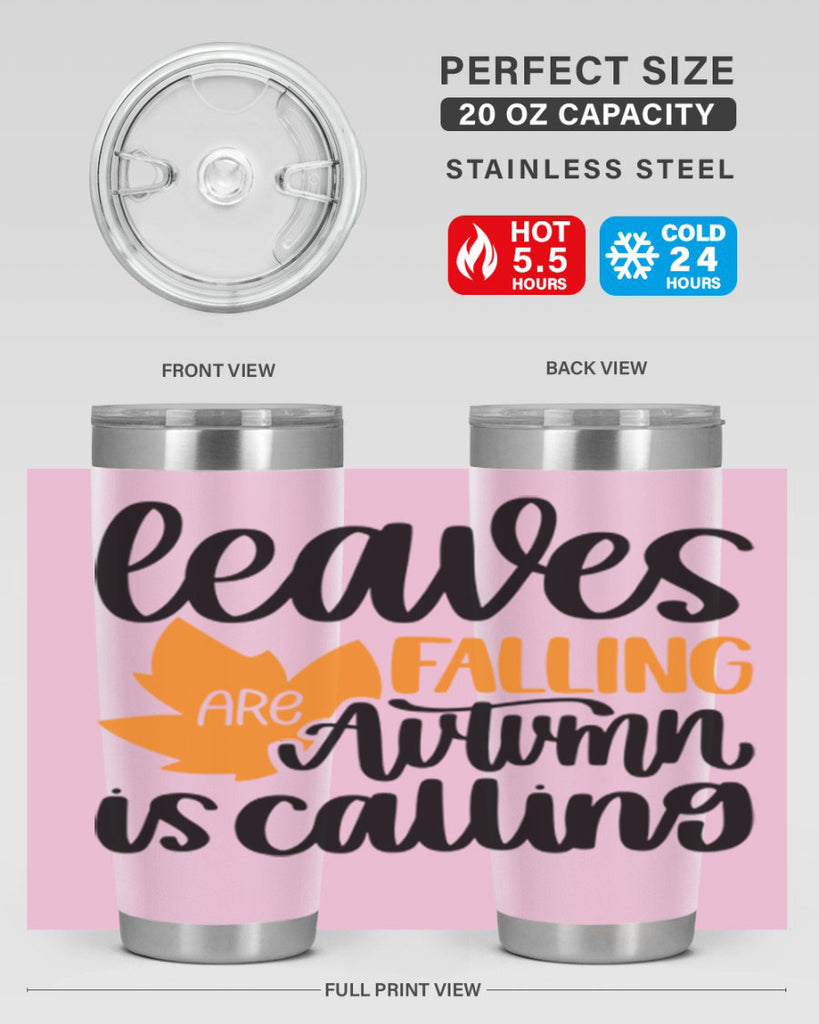 Leaves Are Falling Autumn Is Calling 502#- fall- Tumbler