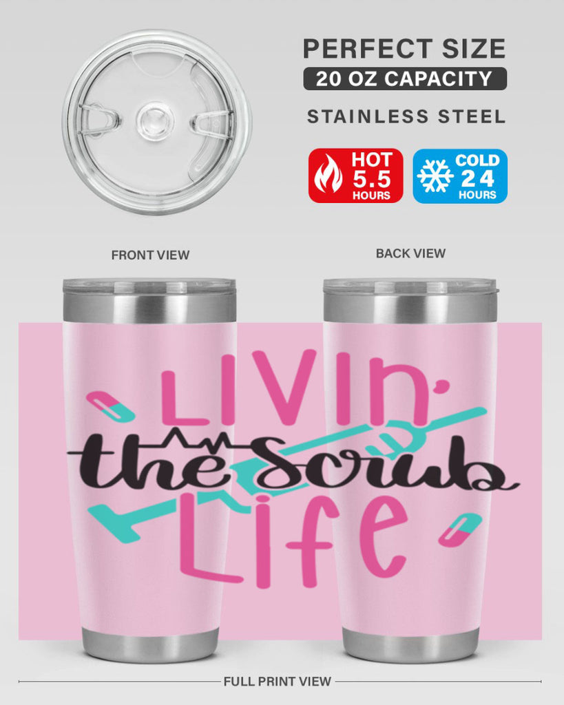 Livin The Scrub Life Style Style 137#- nurse- tumbler