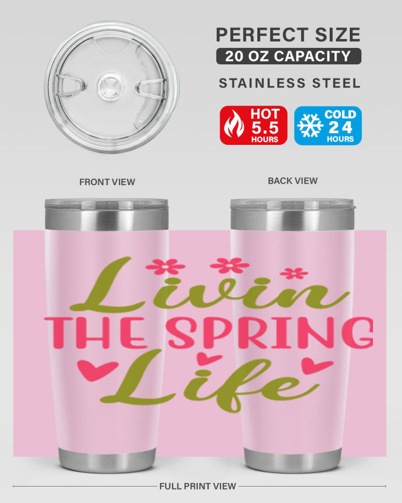 Livin The Spring Life 310#- spring- Tumbler