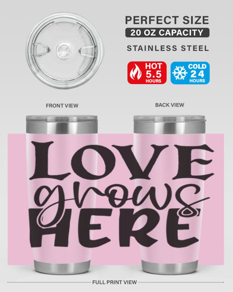 Love grows here 6#- spring- Tumbler