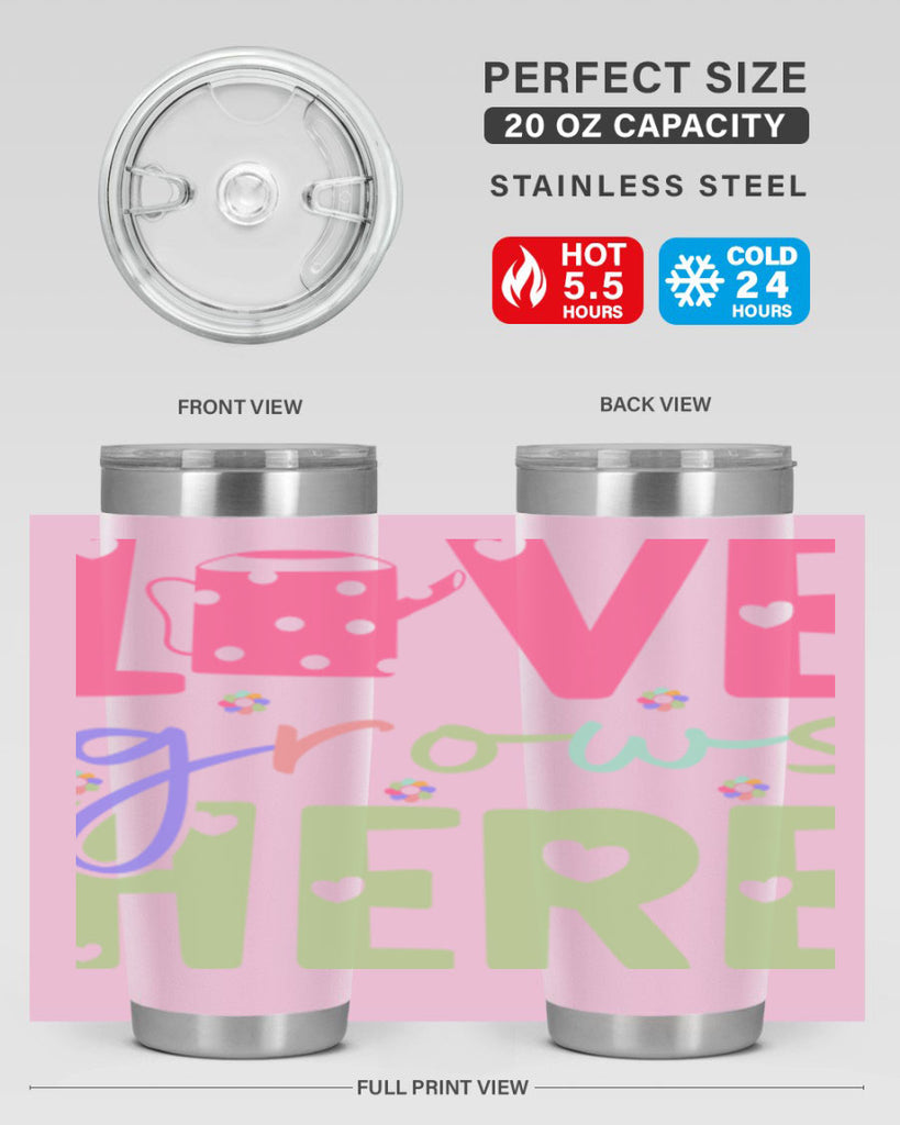 Love grows here330#- spring- Tumbler