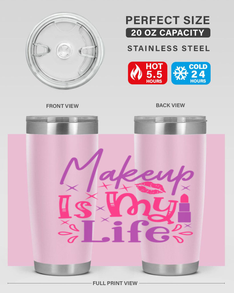 Makeup Is My Life Style 224#- make up- Tumbler