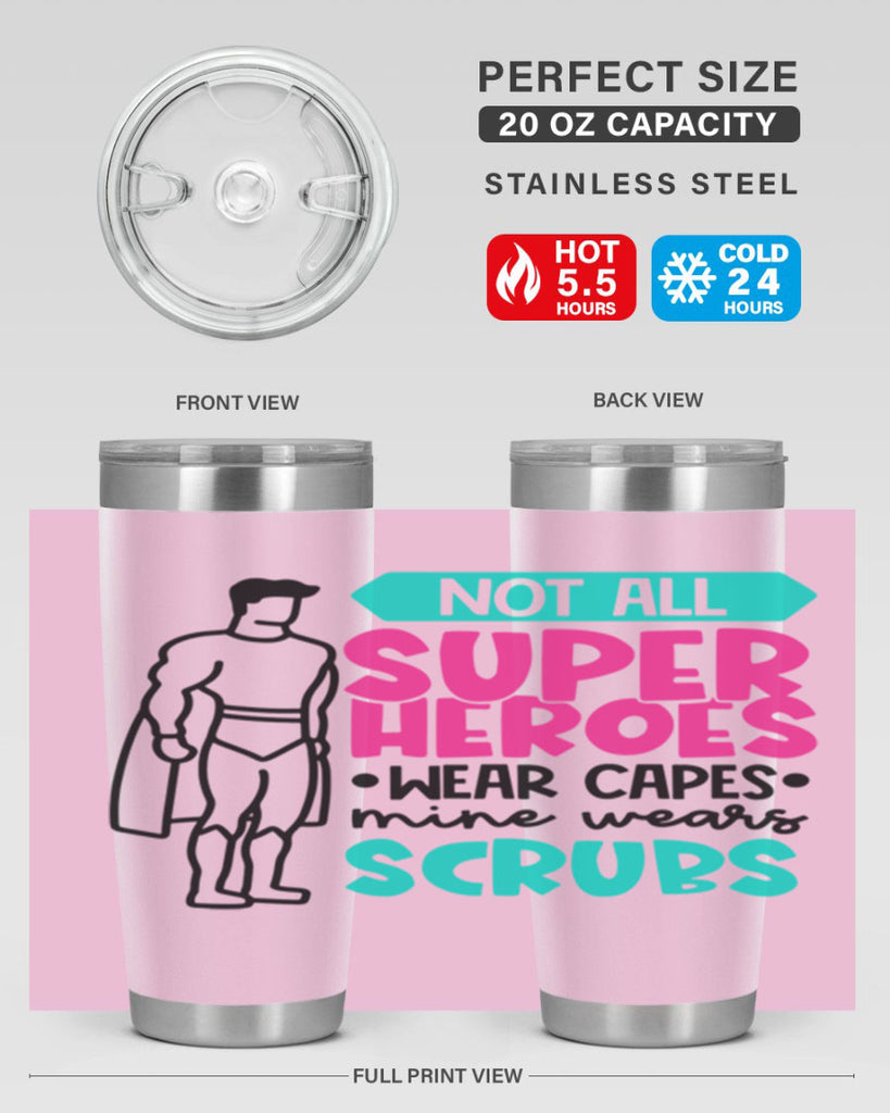 Not All Super Heroes Wear Capes Mine Wears Scrubs Style Style 125#- nurse- tumbler