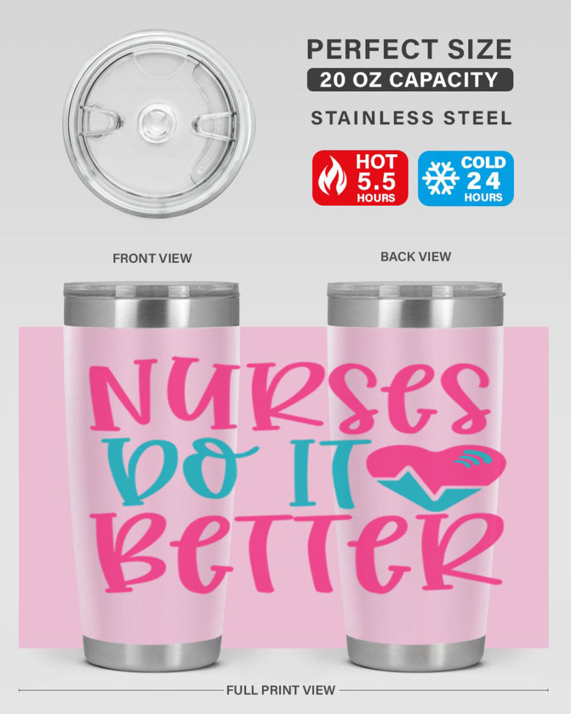 Nurses Do It Better Style 365#- nurse- tumbler