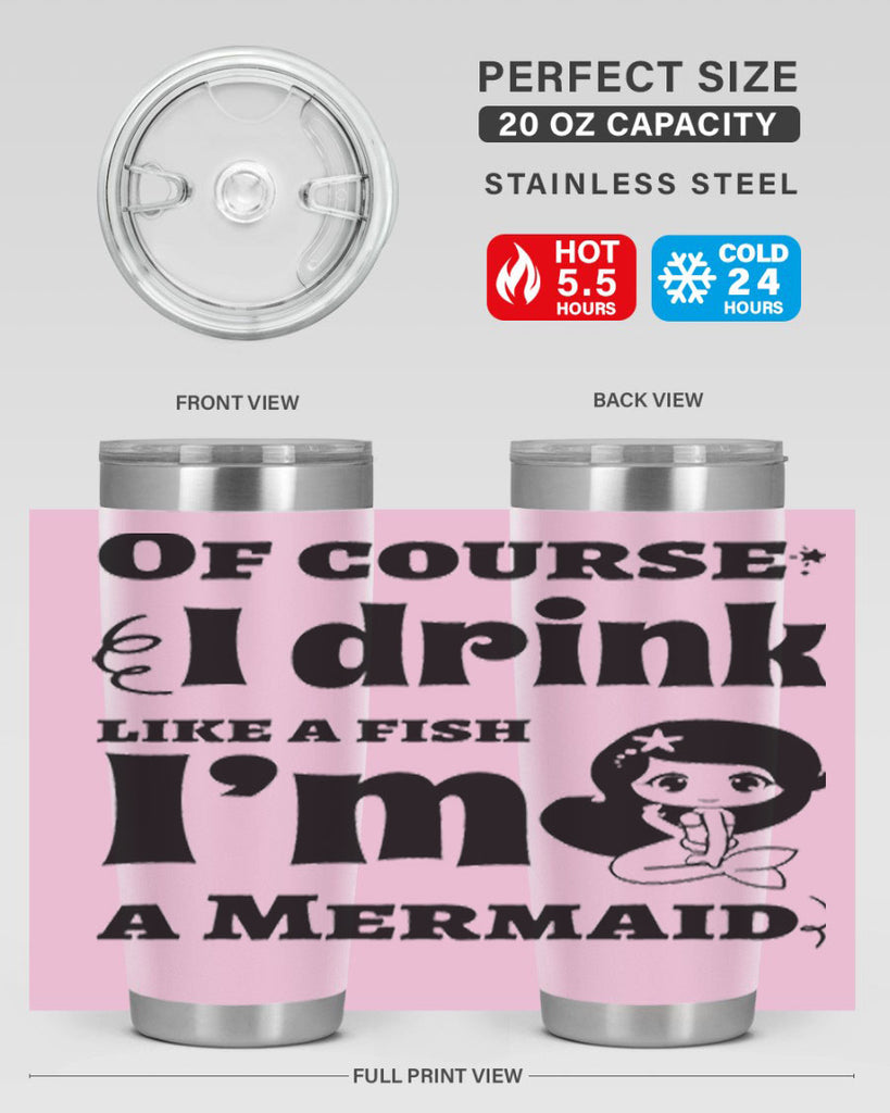 Of course I drink like 525#- mermaid- Tumbler