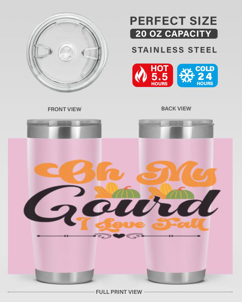 Oh My Gourd I Love Fall 457#- fall- Tumbler