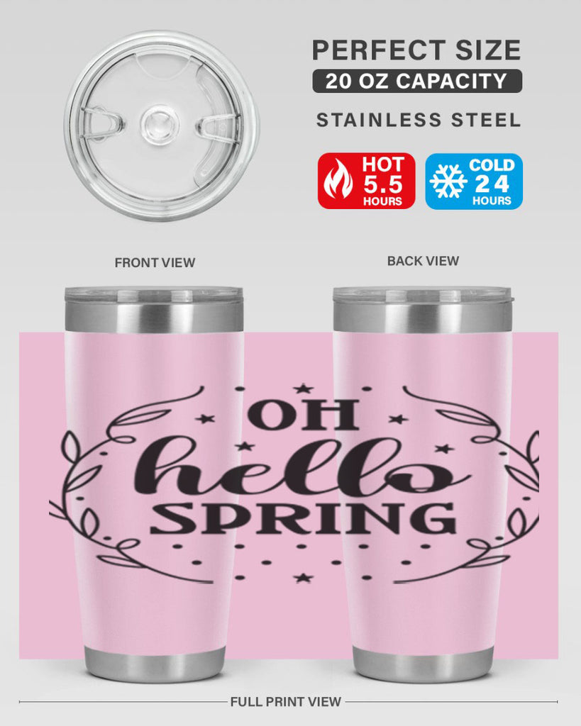 Oh hello spring  381#- spring- Tumbler
