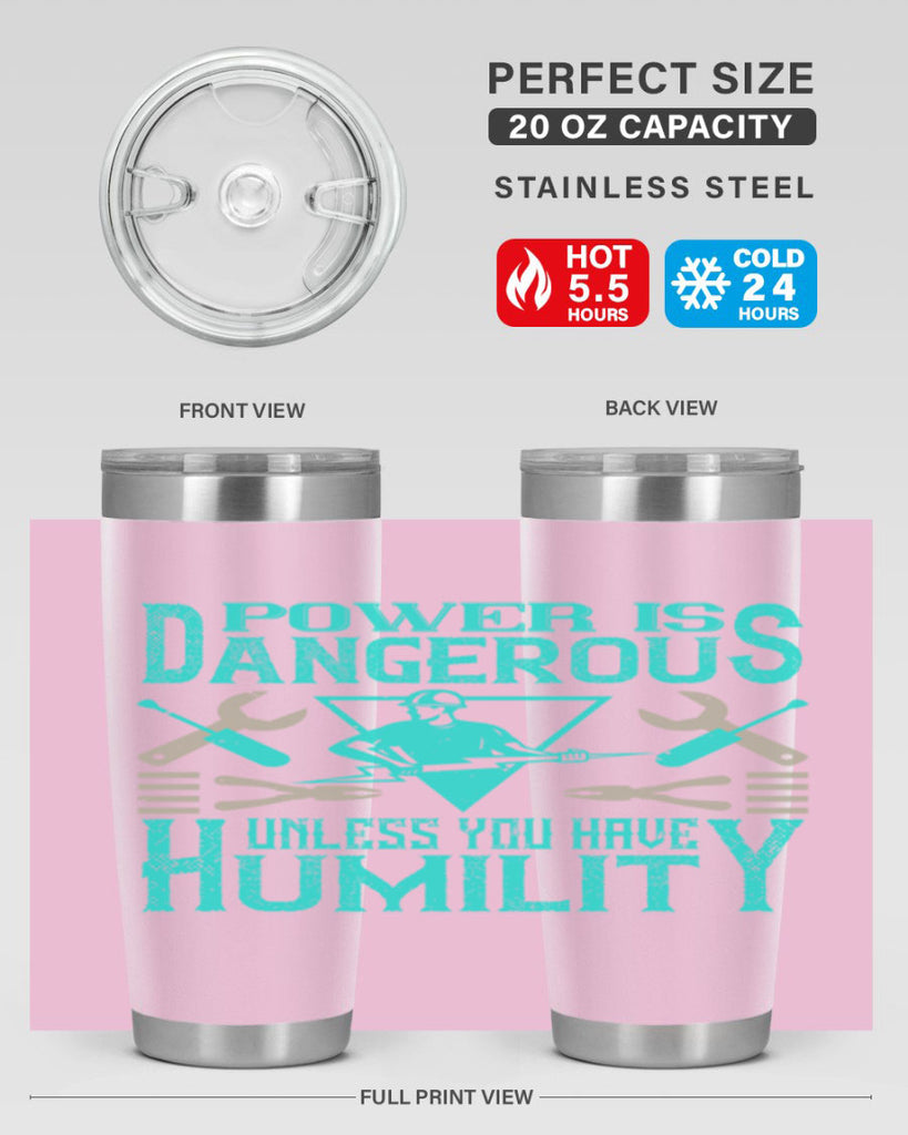 Power is dangerous unless you have humility Style 18#- electrician- tumbler