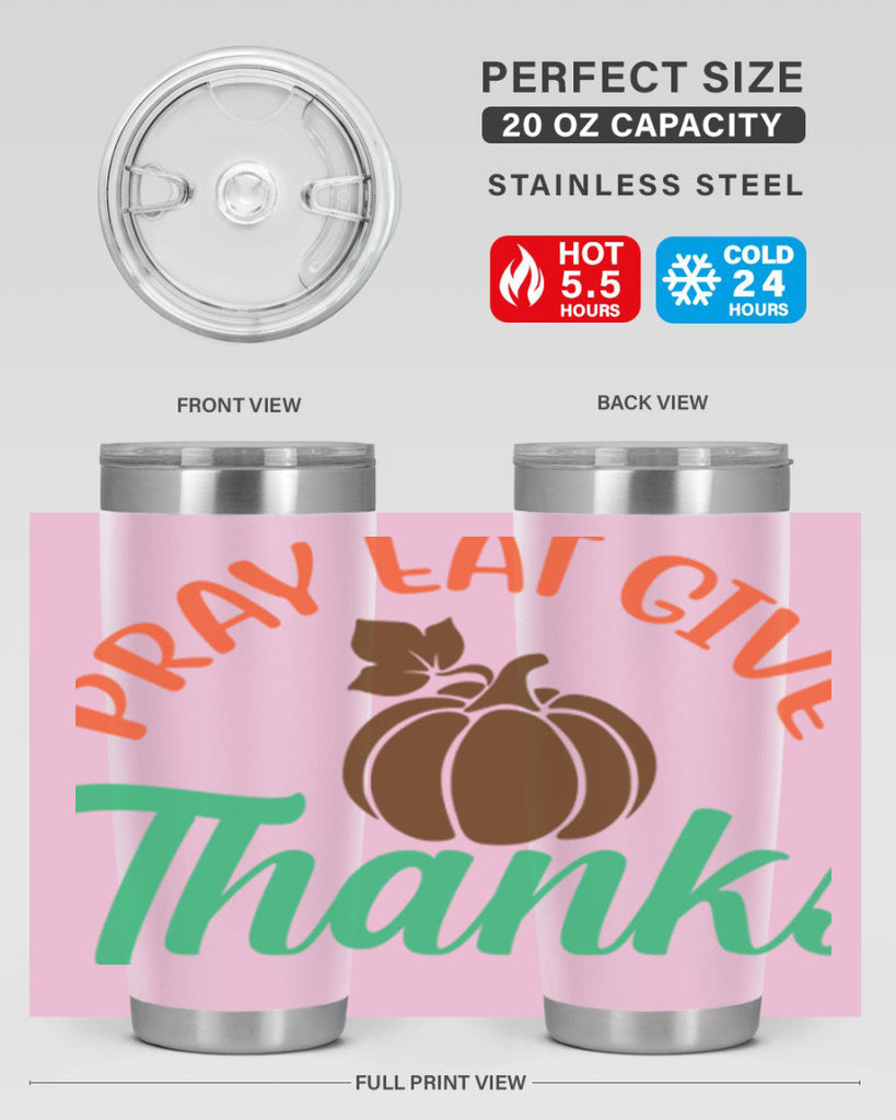 Pray Eat Give Thanks 519#- fall- Tumbler