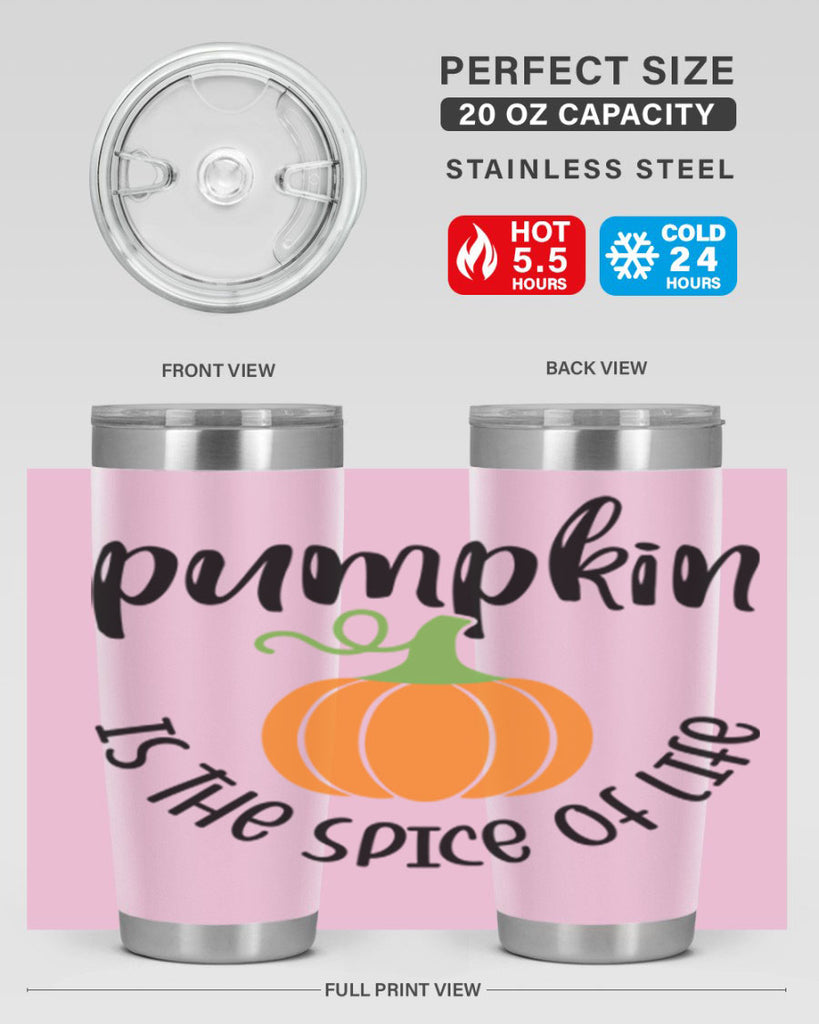 Pumpkin Is The Spice Of Life 521#- fall- Tumbler