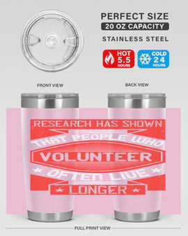 Research has shown that people who volunteer often live longer Style 32#- volunteer- Tumbler