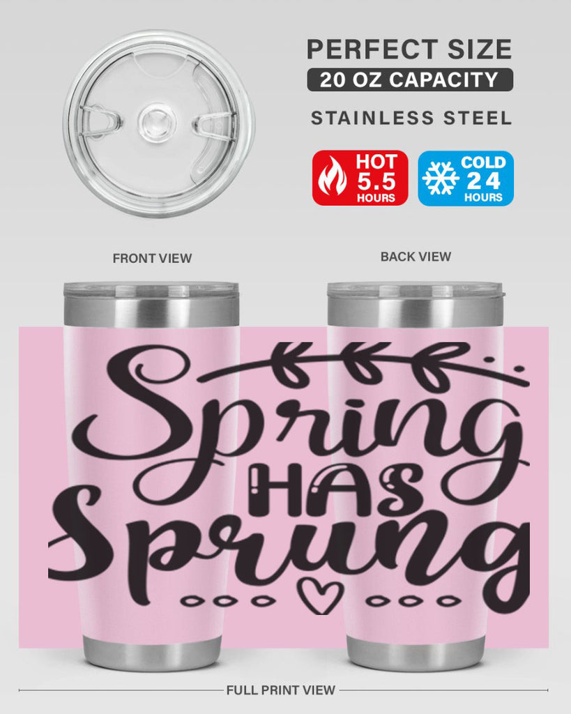 SPRING HAS SPRUNG  493#- spring- Tumbler