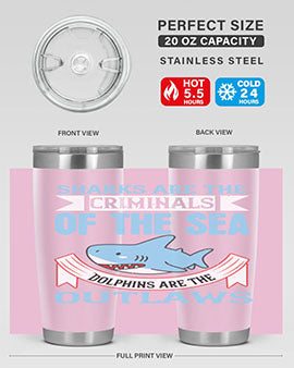 Sharks are the criminals of the sea Dolphins are the outlaws Style 32#- shark  fish- Tumbler