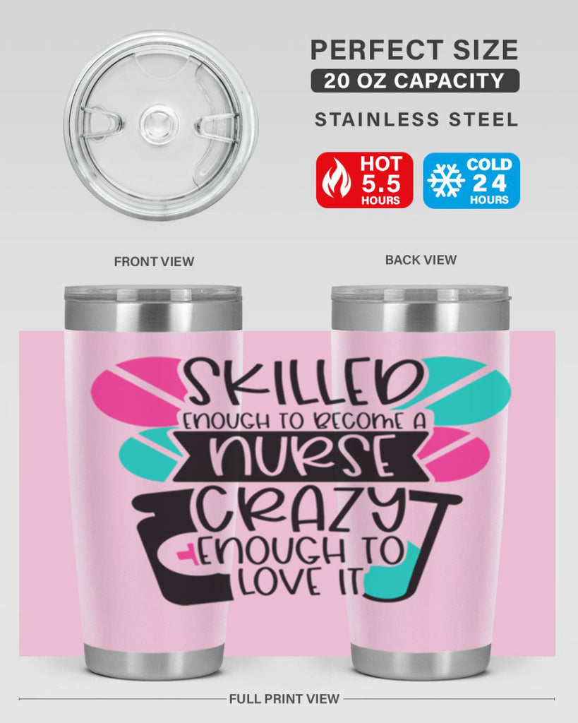 Skilled Enough To Become A Nurse Crazy Enough To Love It Style Style 39#- nurse- tumbler