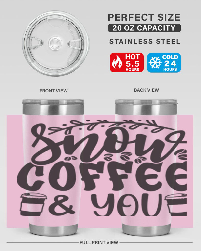 Snow coffee you 371#- winter- Tumbler