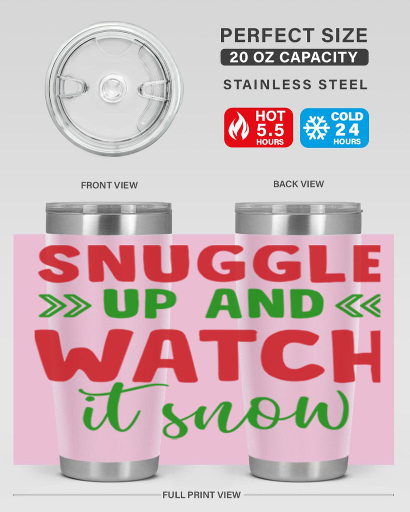 Snuggle Up and Watch It Snow 380#- winter- Tumbler