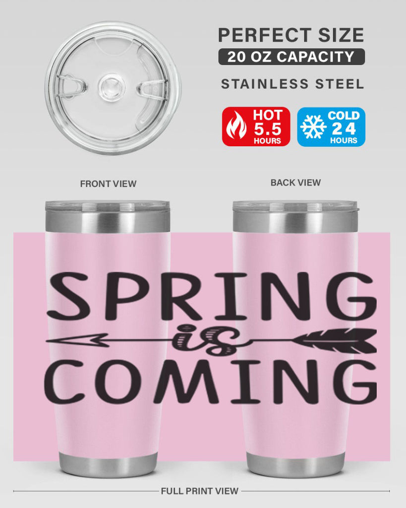 Spring is Coming 438#- spring- Tumbler
