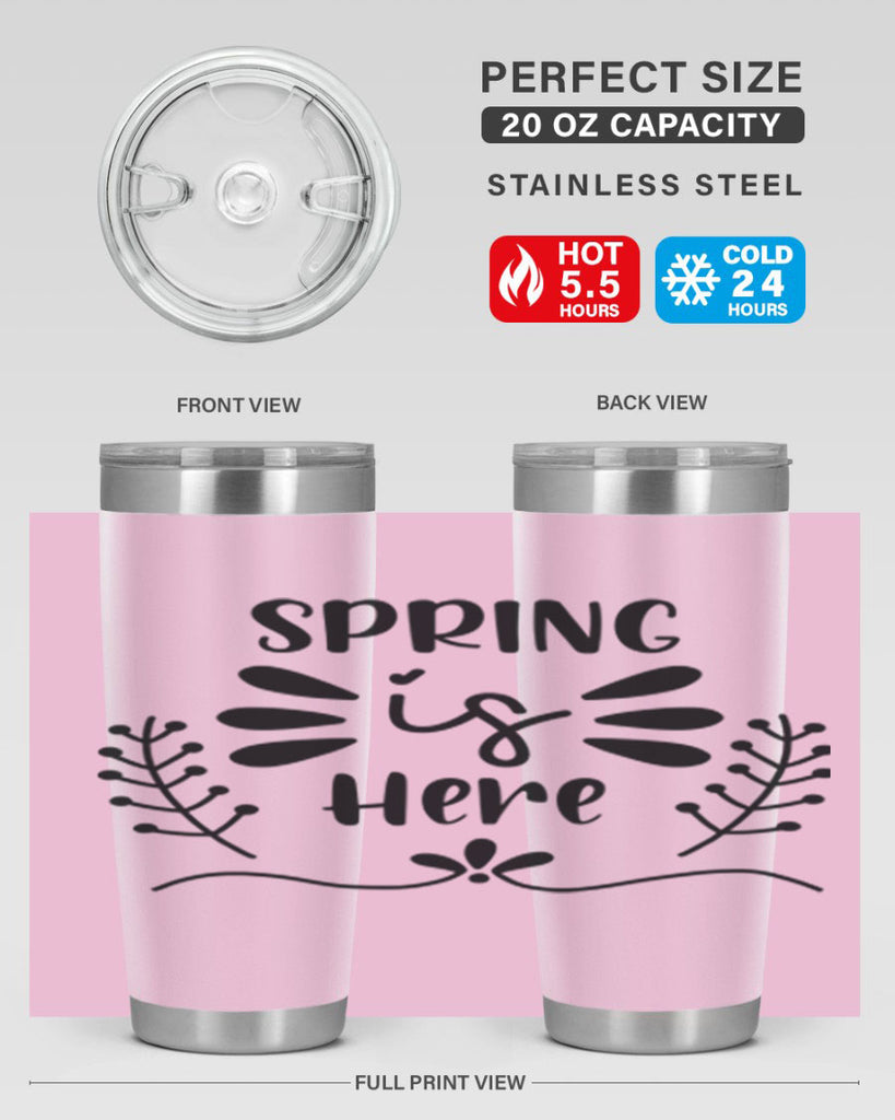 Spring is Here 445#- spring- Tumbler