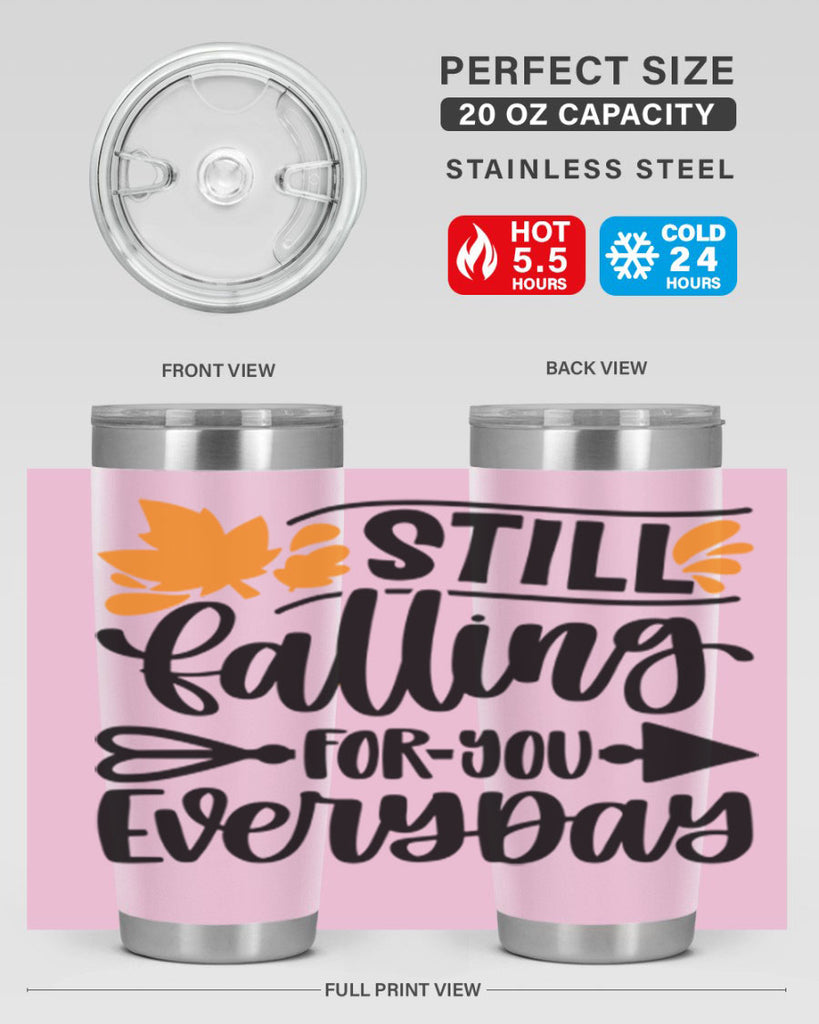 Still Falling For You Everyday 509#- fall- Tumbler