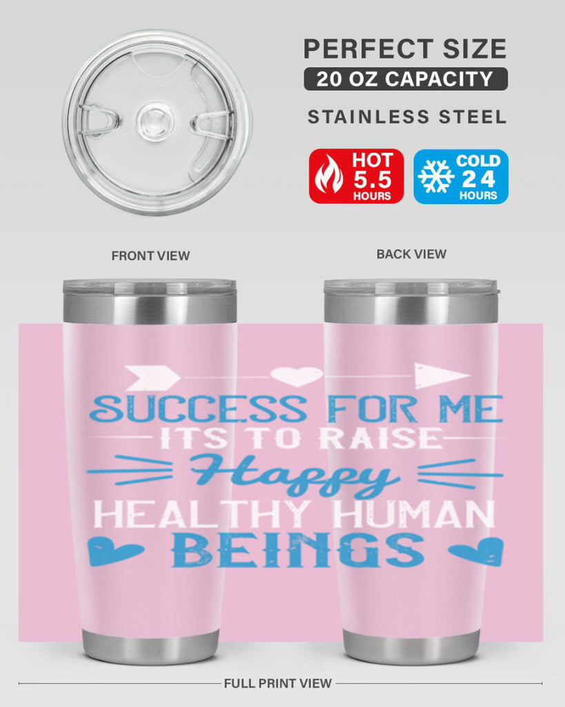 Success for me its to raise happy healthy human beings Style 18#- baby- Tumbler