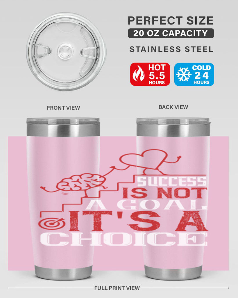 Success is not a goal Its a choice Style 18#- coaching- tumbler