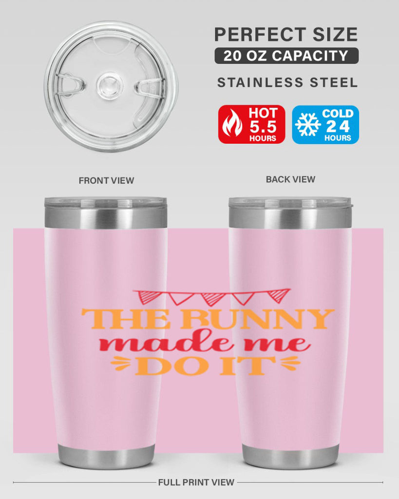 The bunny made me do it 528#- spring- Tumbler