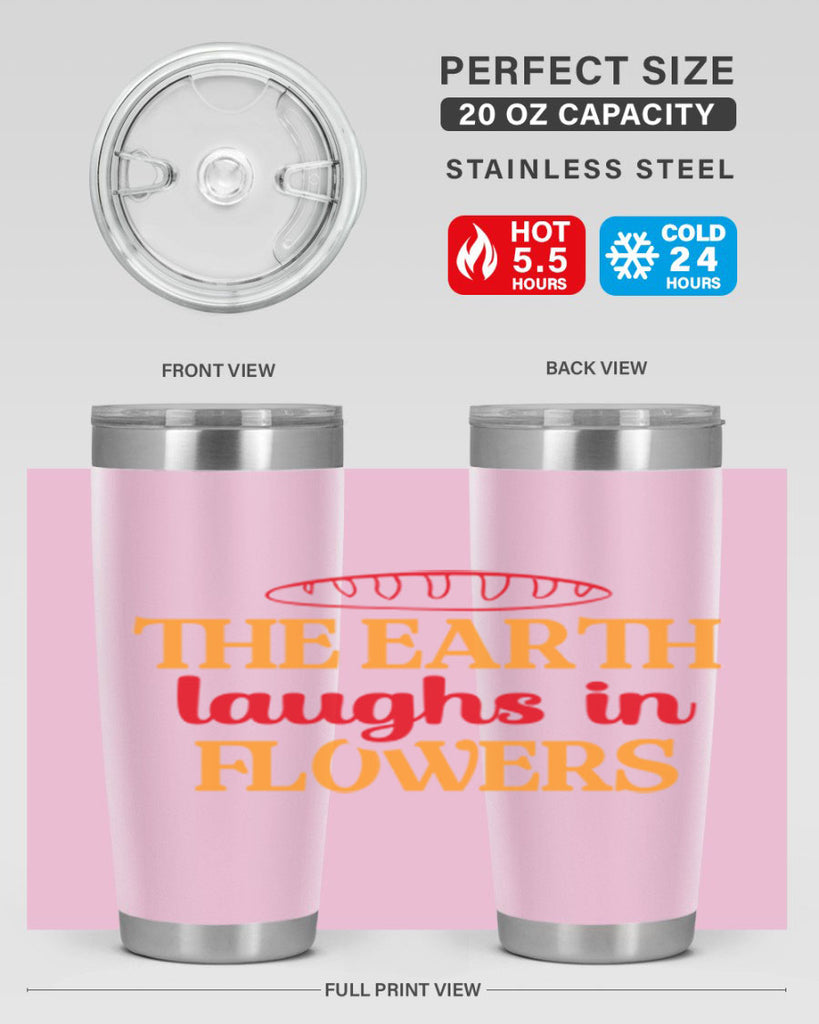 The earth laughs in flowers 540#- spring- Tumbler