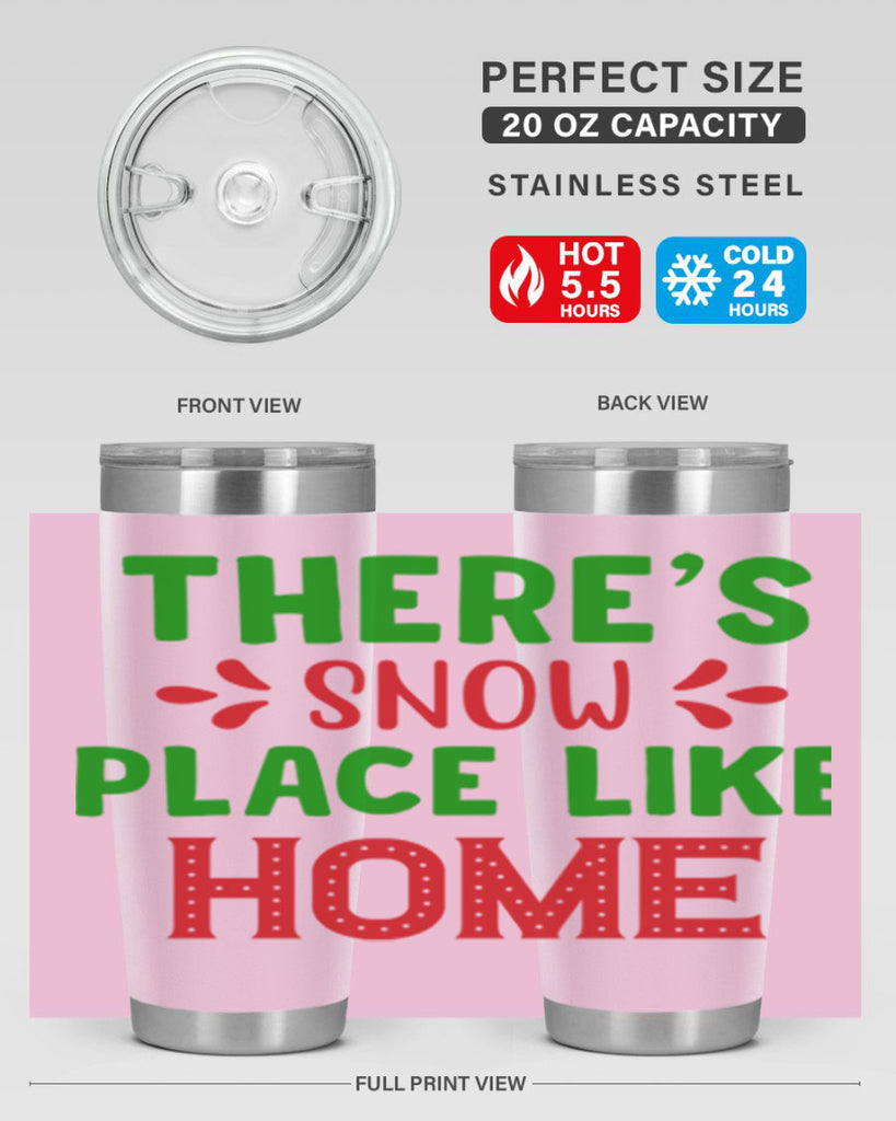 Theres Snow Place Like Home 407#- winter- Tumbler
