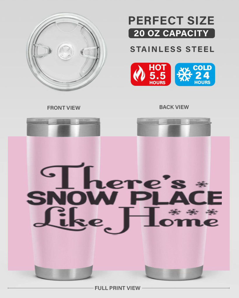 Theres Snow Place Like Home 408#- winter- Tumbler