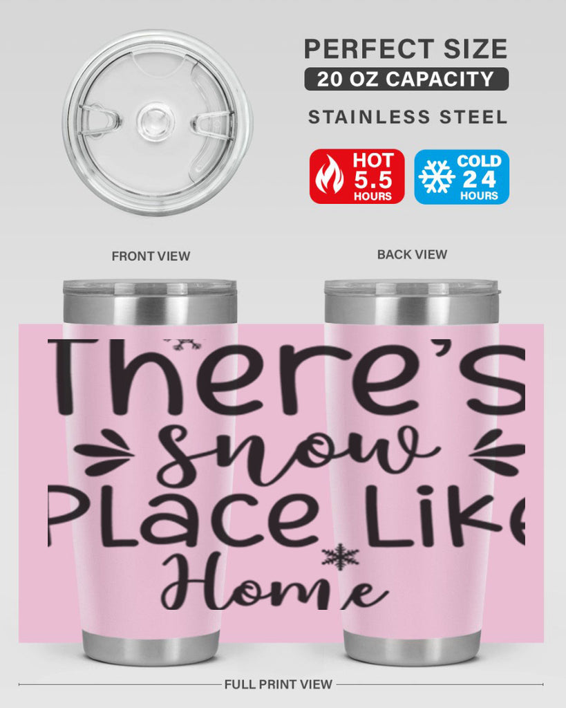Theres Snow Place Like Home410#- winter- Tumbler