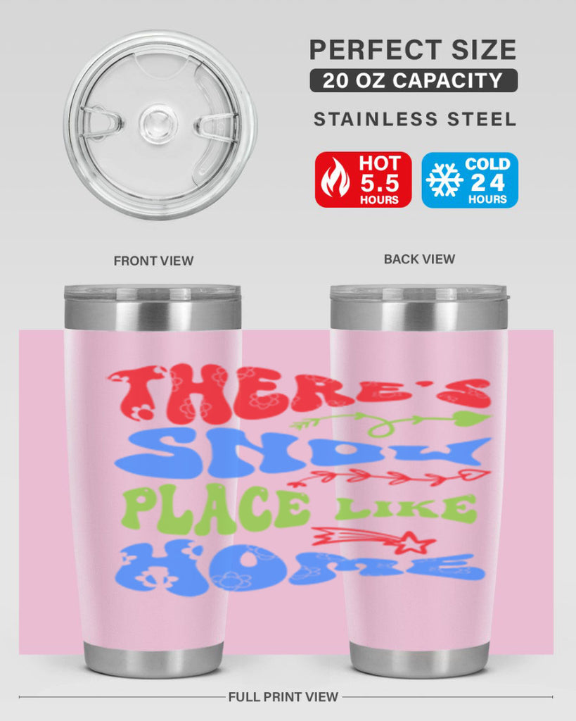 Theres snow place like home 409#- winter- Tumbler