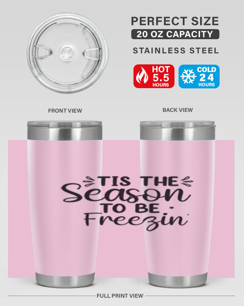Tis The Season To Be Freezin 416#- winter- Tumbler