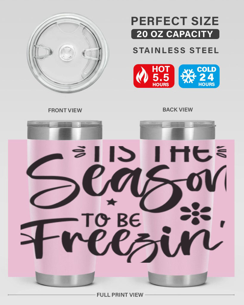 Tis The Season To Be Freezin417#- winter- Tumbler