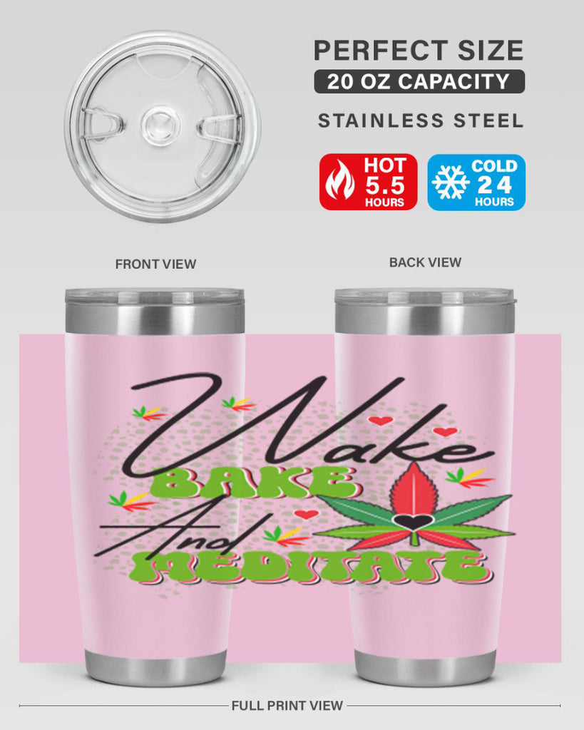 Wake Bake and Meditate 275#- marijuana- Tumbler