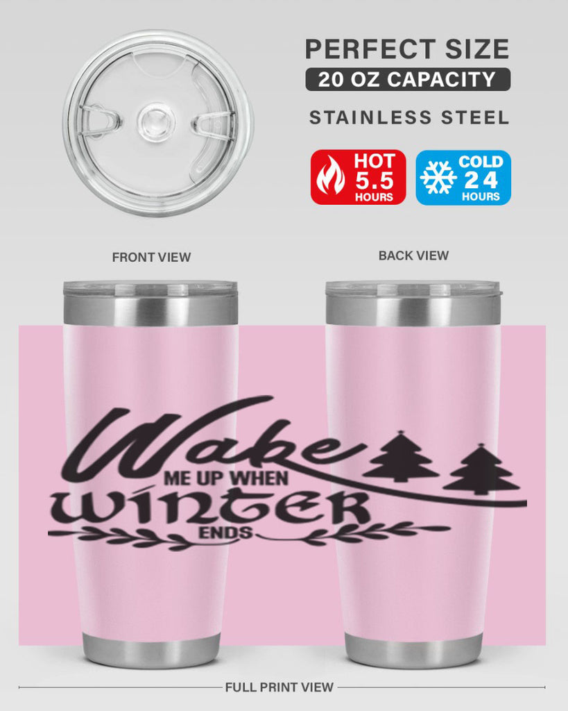 Wake Me Up When Winter Ends 428#- winter- Tumbler
