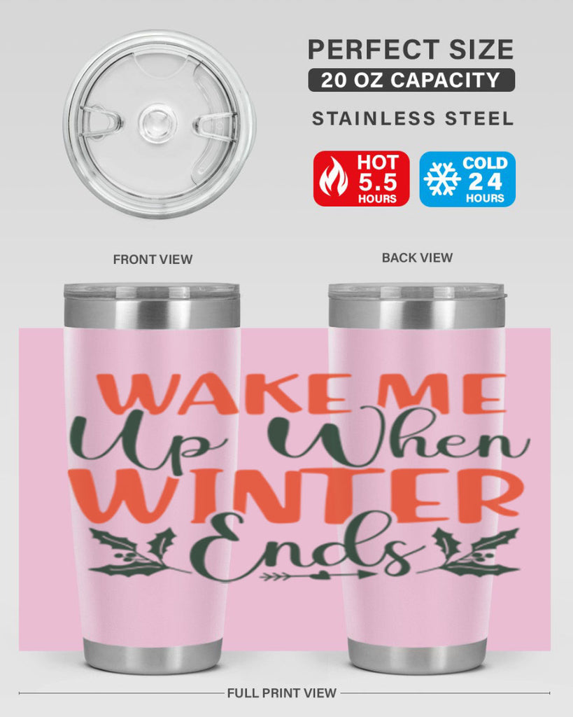 Wake Me Up When Winter Ends 429#- winter- Tumbler