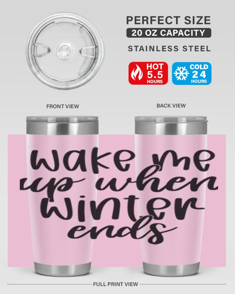 Wake Me Up When Winter Ends430#- winter- Tumbler