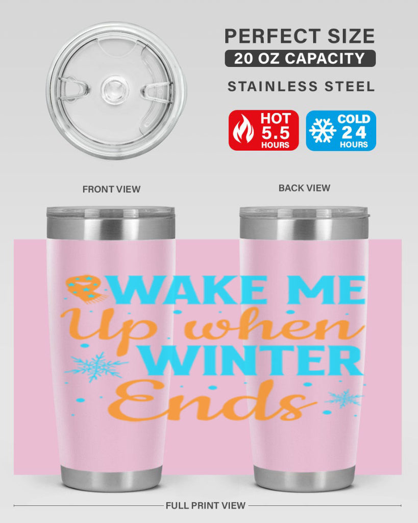 Wake Me Up when Winter 432#- winter- Tumbler