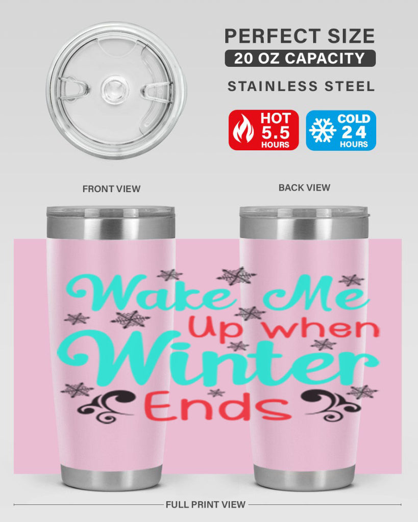 Wake Me Up when Winter Ends Graphics 433#- winter- Tumbler