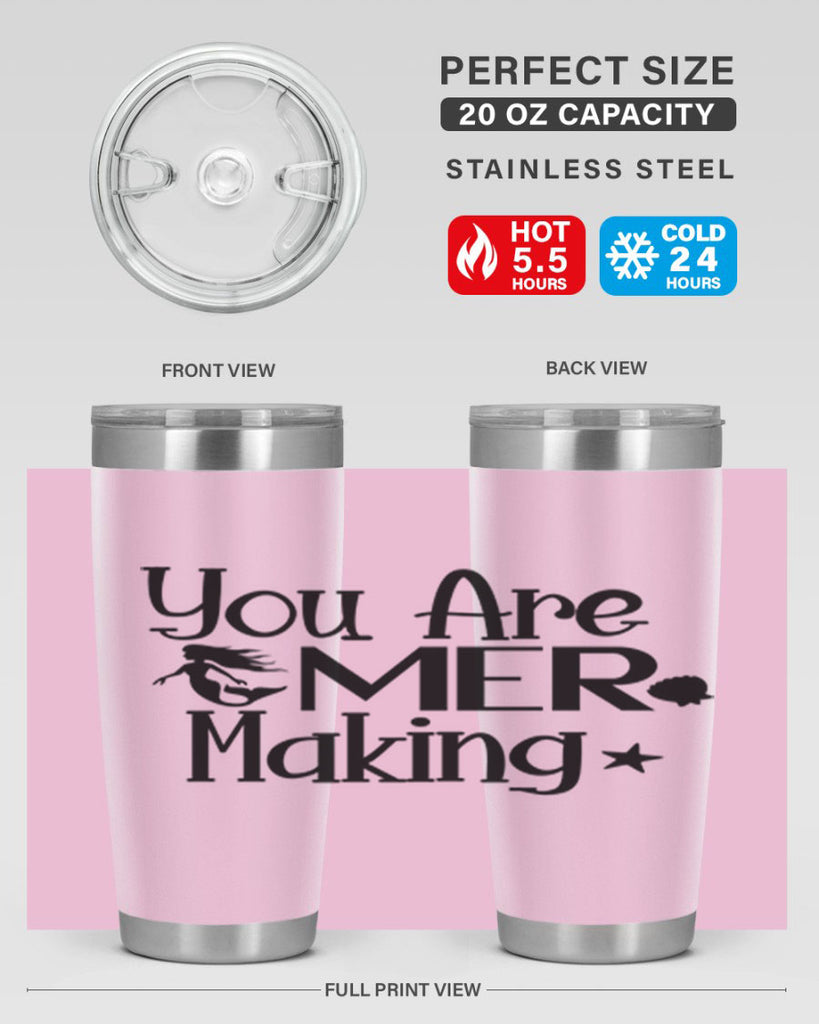 You Are Mer Making 679#- mermaid- Tumbler