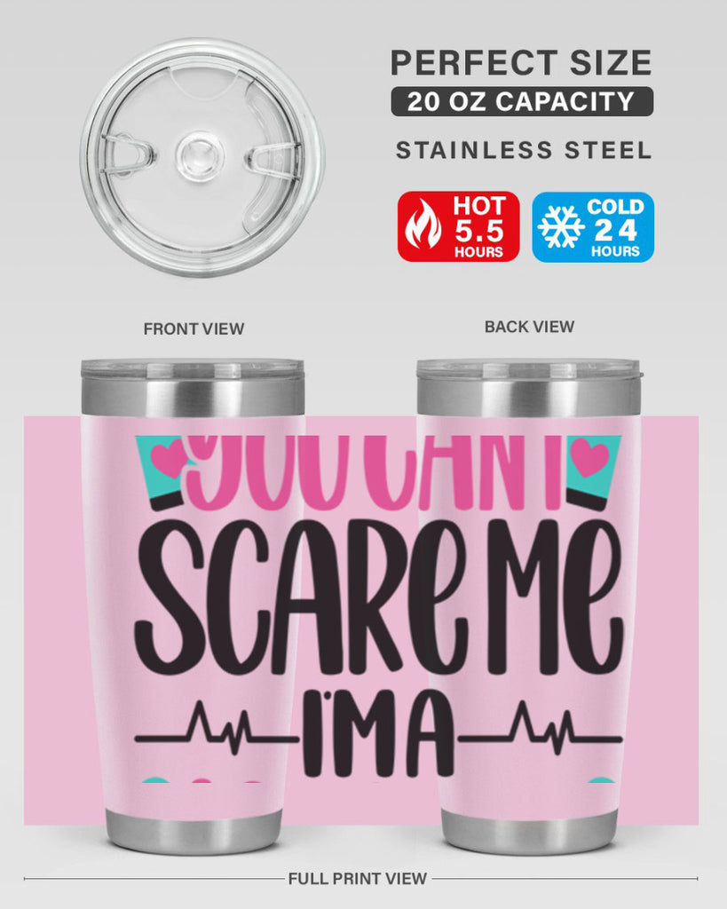You Can∩t Scare Me Style Style 1#- nurse- tumbler