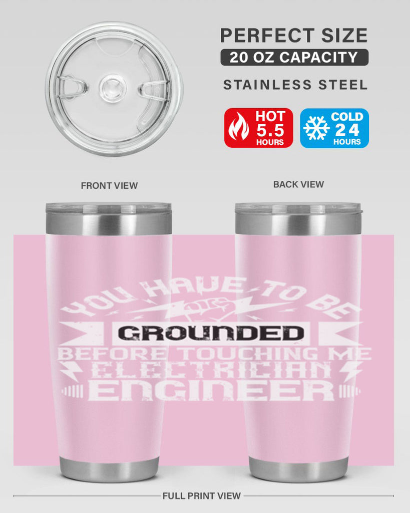 You have to be grounded before touching me electrician engineer Style 1#- electrician- tumbler