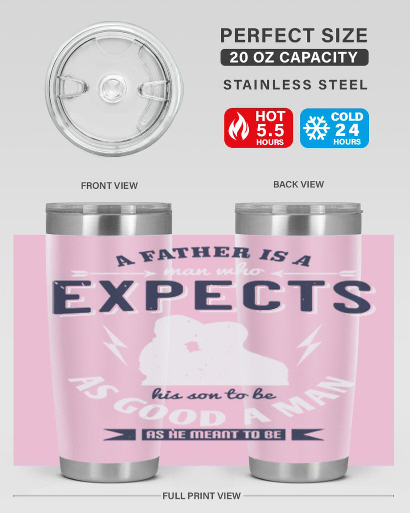 a father is a man who 135#- fathers day- Tumbler